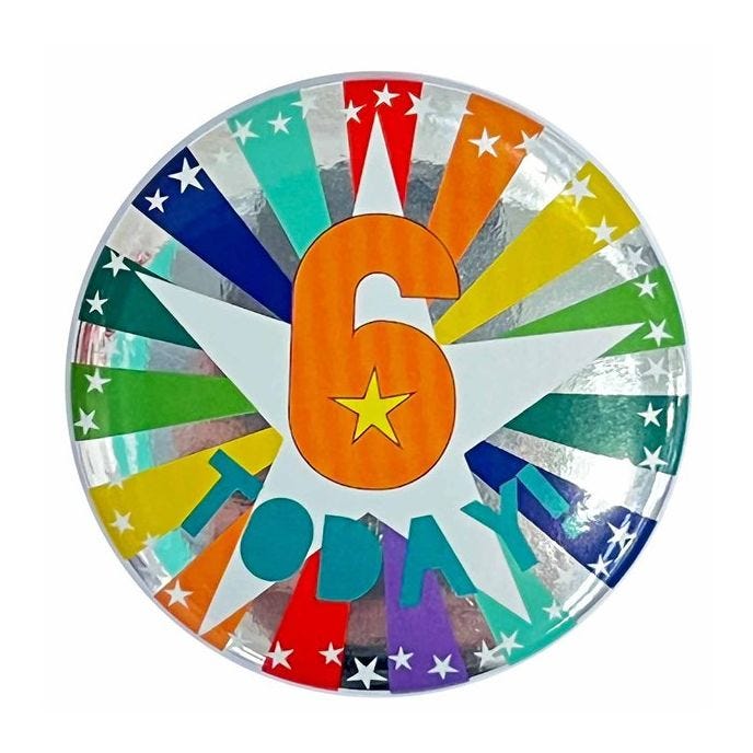 6 Today Birthday Badge - 6cm